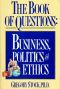 [The Book of Questions 01] • Business, Politics, and Ethics